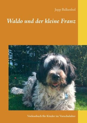 Waldo und der kleine Franz von Balkenhol,  Jupp