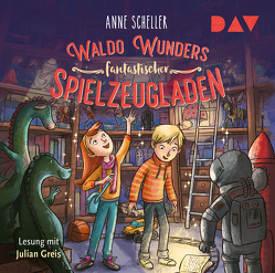 Waldo Wunders fantastischer Spielzeugladen – Teil 1 von Greis,  Julian, Gustavus,  Frank, Lauber,  Larisa, Scheller,  Anne