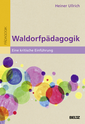 Waldorfpädagogik von Ullrich,  Heiner