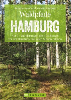 Waldpfade Hamburg von Volko Lienhardt,  Stefanie Sohr und