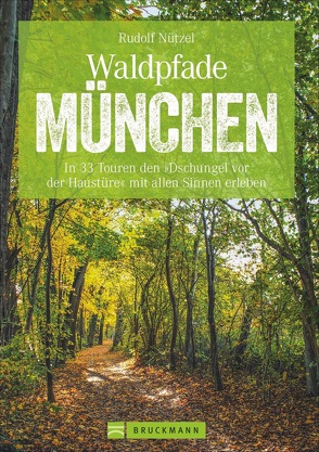 Waldpfade München von Nützel,  Rudolf