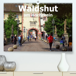 Waldshut am Hochrhein (Premium, hochwertiger DIN A2 Wandkalender 2021, Kunstdruck in Hochglanz) von Brunner-Klaus,  Liselotte