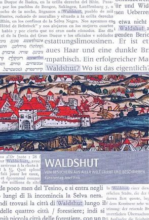 Waldshut, von Besuchern aus aller Welt erlebt und beschrieben von Früh,  Jochen, Mies,  Hans, Turza,  Otto