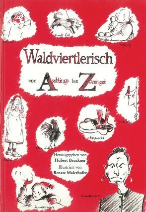 Waldviertlerisch von Aschlings bis Zweringst von Bruckner,  Hubert, Maierhofer,  Renate