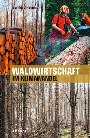 Waldwirtschaft im Klimawandel von Henning,  Bernhard