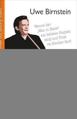 Walk on, Johnny Cash! von Birnstein,  Uwe