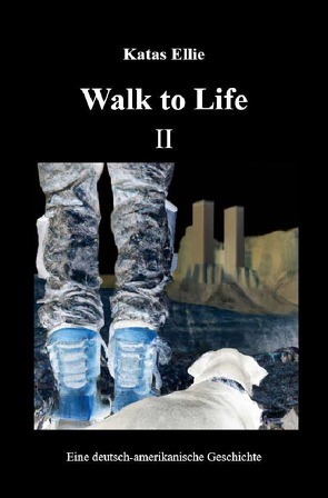 Walk to Life / Walk to Life II von Ellie,  Katas