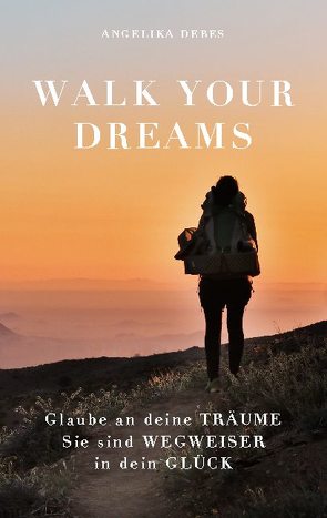 Walk Your Dreams von Debes,  Angelika