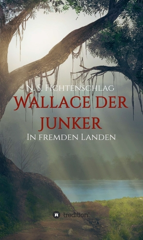 Wallace der Junker von Fichtenschlag,  N. S.