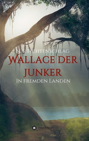 Wallace der Junker von Fichtenschlag,  N. S.