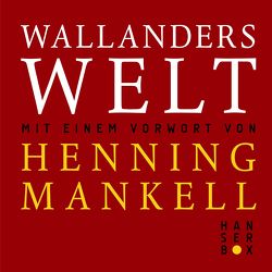 Wallanders Welt von Ernst,  Annika, Mankell,  Henning