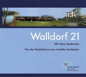 Walldorf 21 – 100 Jahre Stadtrechte