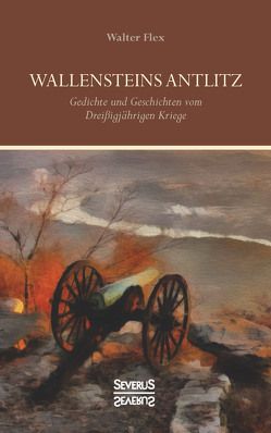 Wallensteins Antlitz von Flex,  Walter