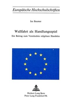 Wallfahrt als Handlungsspiel von Baumer,  Iso