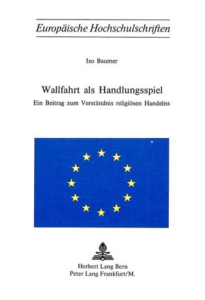 Wallfahrt als Handlungsspiel von Baumer,  Iso