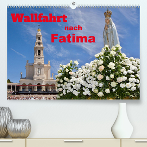 Wallfahrt nach Fatima (Premium, hochwertiger DIN A2 Wandkalender 2023, Kunstdruck in Hochglanz) von insideportugal