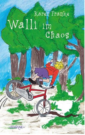 Walli im Chaos von Franke,  Karen