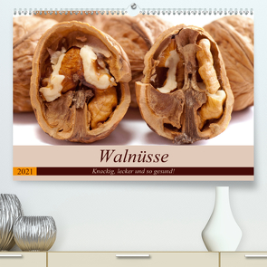 Walnüsse. Knackig, lecker und so gesund! (Premium, hochwertiger DIN A2 Wandkalender 2021, Kunstdruck in Hochglanz) von Hurley,  Rose