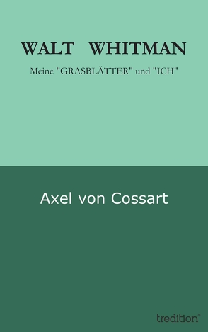 WALT WHITMAN von Cossart,  Axel von