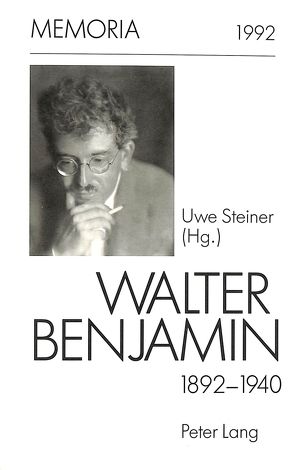 Walter Benjamin 1892-1940- von Steiner,  Uwe