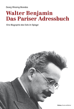 Walter Benjamin. Das Pariser Adressbuch von Wiesing-Brandes,  Georg