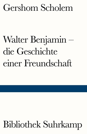 Walter Benjamin – die Geschichte einer Freundschaft von Scholem,  Gershom