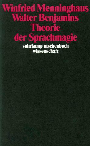 Walter Benjamins Theorie der Sprachmagie von Menninghaus,  Winfried