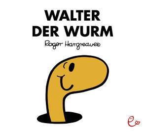 Walter der Wurm von Buchner,  Lisa, Hargreaves,  Roger