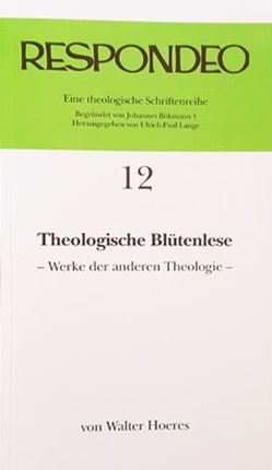 Walter Hoeres – Theologische Blütenlese von Hoeres,  Walter, Lange,  Ulrich P