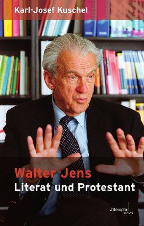 Walter Jens, Literat und Protestant von Kuschel,  Karl-Josef