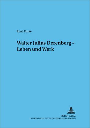 Walter Julius Derenberg – Leben und Werk von Runte,  René