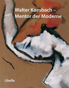 Walter Kaesbach – Mentor der Moderne von Bauer,  Christoph, Gabelmann,  Andreas, Karrenbauer,  Carlo, Stark,  Barbara