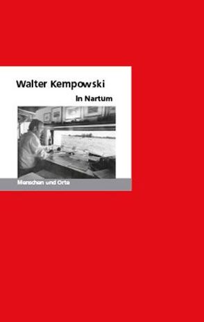 Walter Kempowski in Nartum von Fischer,  Angelika, Matuschek,  Oliver