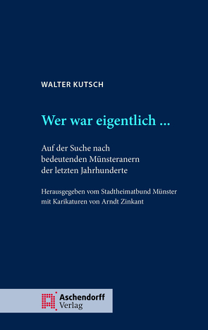 Walter Kutsch: Wer war eigentlich … von Kutsch,  Walter, Zinkant,  Arndt
