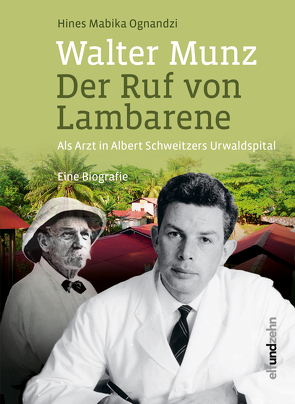 Walter Munz – Der Ruf von Lambarene von Mabika,  Hines, Münz,  Walter