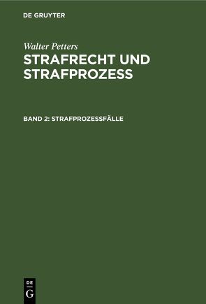 Walter Petters: Strafrecht und Strafprozeß / Strafprozeßfälle von Petters,  Walter