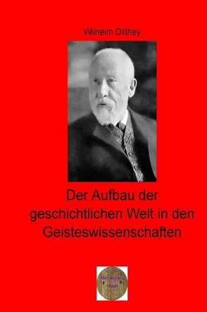 Walters illustrierte Philosophiestunde / Der Aufbau der geschichtlichen Welt in den Geisteswissenschaften von Dilthey,  Wilhelm