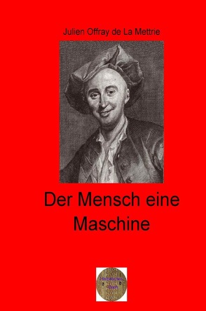 Walters illustrierte Philosophiestunde / Der Mensch eine Maschine von de La Mettrie,  Julien Offray