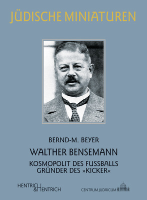 Walther Bensemann von Beyer,  Bernd-M.