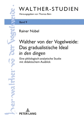 Walther von der Vogelweide: Das gradualistische Ideal «in den dingen» von Nübel,  Rainer