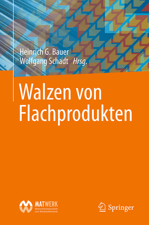 Walzen von Flachprodukten von Bauer,  Heinrich G., Schadt,  Wolfgang