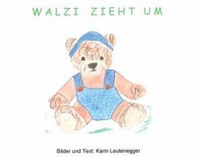 Walzi zieht um von Leutenegger,  Hanspeter, Leutenegger,  Karin