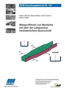 Walzprofilieren von Bauteilen mit über der Längsachse veränderlichem Querschnitt von Groche,  Peter, Istrate,  Adrian, Mueller,  Roland, Ulbricht,  Volker