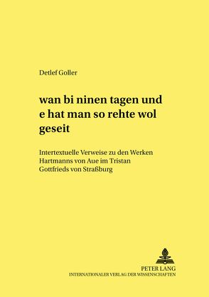 «wan bî mînen tagen und ê hât man sô rehte wol geseit» von Goller,  Detlef