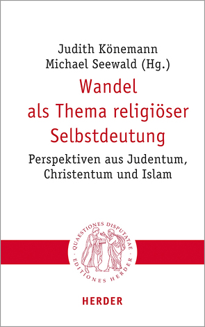 Wandel als Thema religiöser Selbstdeutung von Bodenheimer,  Alfred, Chbib,  Raida, Dziri,  Amir, El Kaisy-Friemuth,  Maha, El Omari,  Dina, Gross,  Walter, Grözinger,  Karl Erich, Joas,  Hans, Könemann,  Judith, Löhr,  Hermut, Pollack,  Detlef, Seewald,  Michael, von Braun,  Christina, Wendel,  Saskia