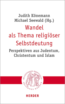 Wandel als Thema religiöser Selbstdeutung von Bodenheimer,  Alfred, Chbib,  Raida, Dziri,  Amir, El Kaisy-Friemuth,  Maha, El Omari,  Dina, Gross,  Walter, Grözinger,  Karl Erich, Joas,  Hans, Könemann,  Judith, Löhr,  Hermut, Pollack,  Detlef, Seewald,  Michael, von Braun,  Christina, Wendel,  Saskia