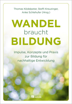 Wandel braucht Bildung von Ködelpeter,  Thomas, Kreuzinger,  Steffi, Schlehufer,  Anke