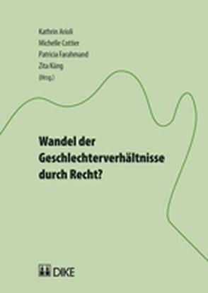 Wandel der Geschlechterverhältnisse durch Recht? von Arioli,  Kathrin, Cottier,  Michelle, Farahmand,  Patricia, Küng,  Zita