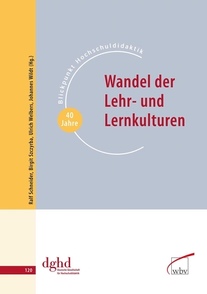 Wandel der Lehr- und Lernkulturen von Schneider,  Ralf, Szczyrba,  Birgit, Welbers,  Ulrich, Wildt,  Johannes