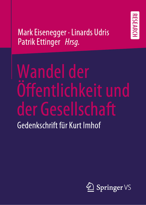 Wandel der Öffentlichkeit und der Gesellschaft von Eisenegger,  Mark, Ettinger,  Patrik, Udris,  Linards